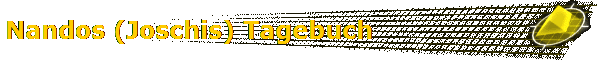 Nandos (Joschis) Tagebuch Nandos (Joschis) Tagebuch